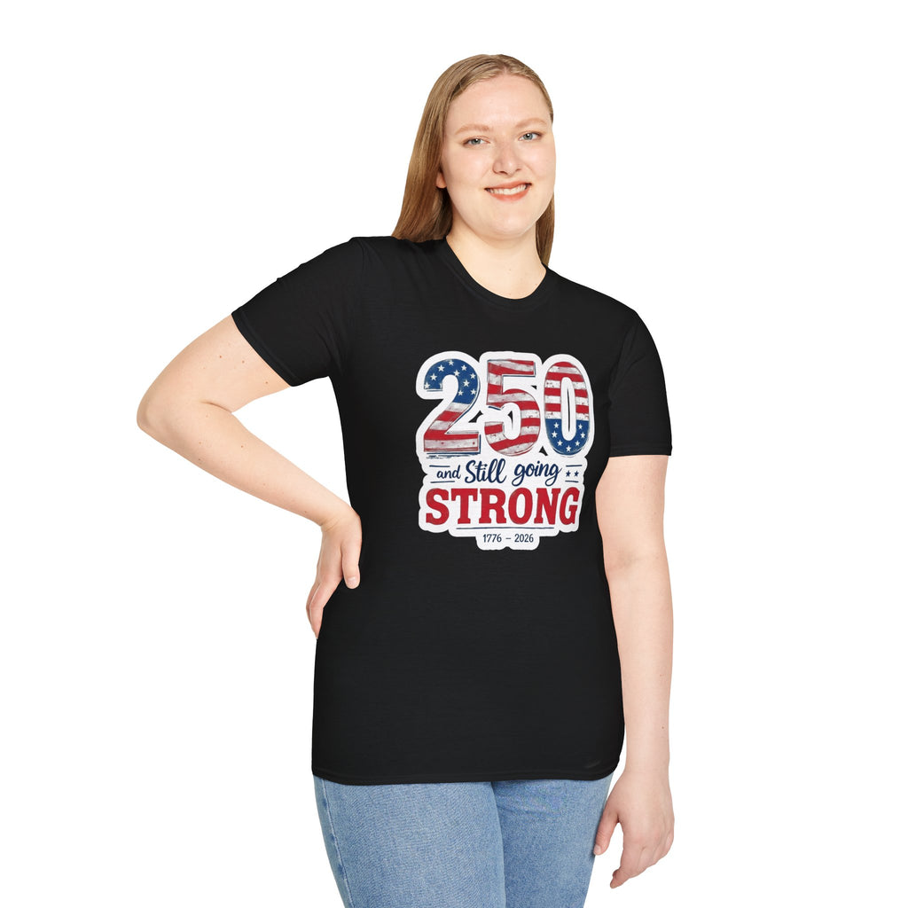 250 and Still Going Strong T-Shirt — Patriotic Anniversary Tee