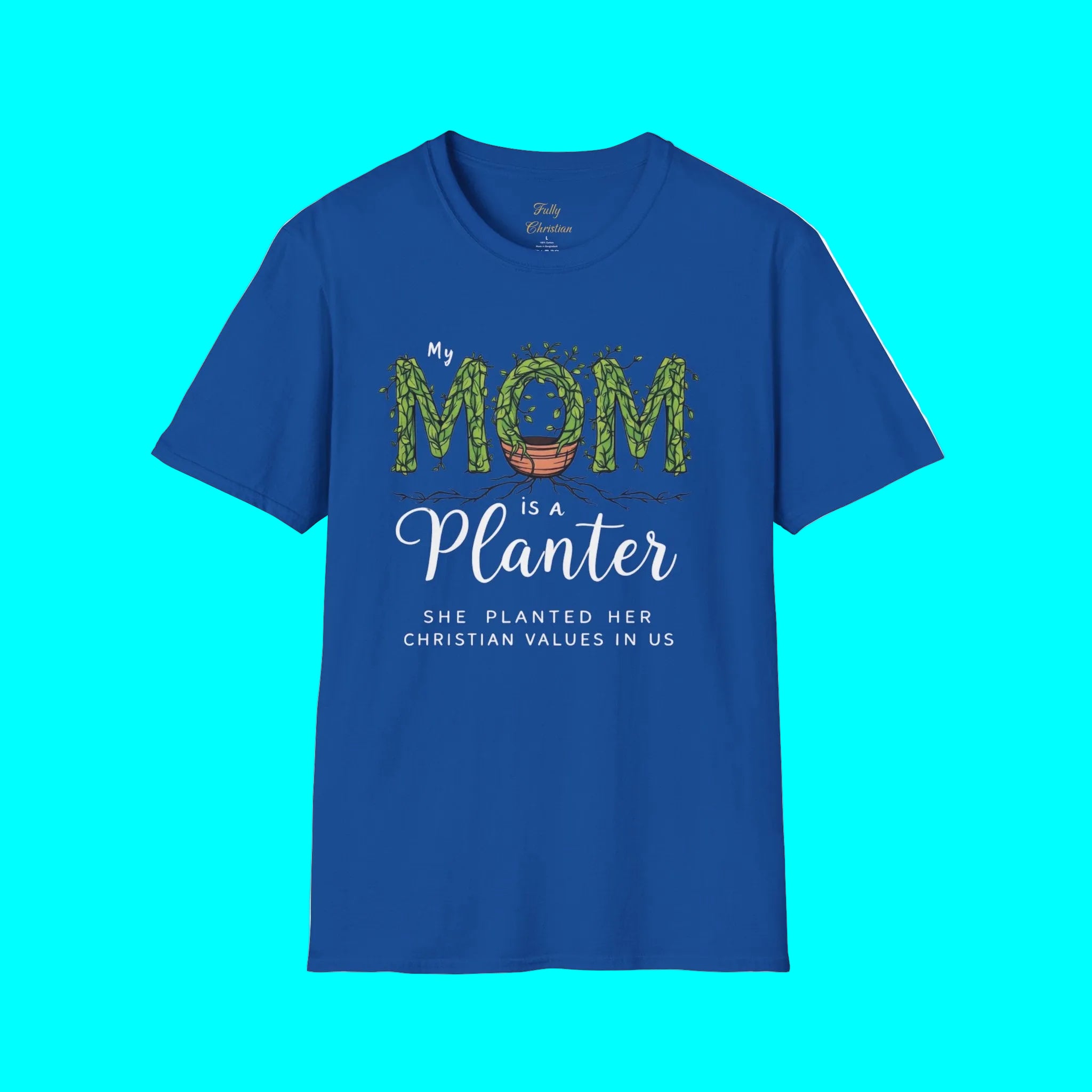 Mom Is a Planter T-Shirt — Christian Gardening Mother's Day Gift