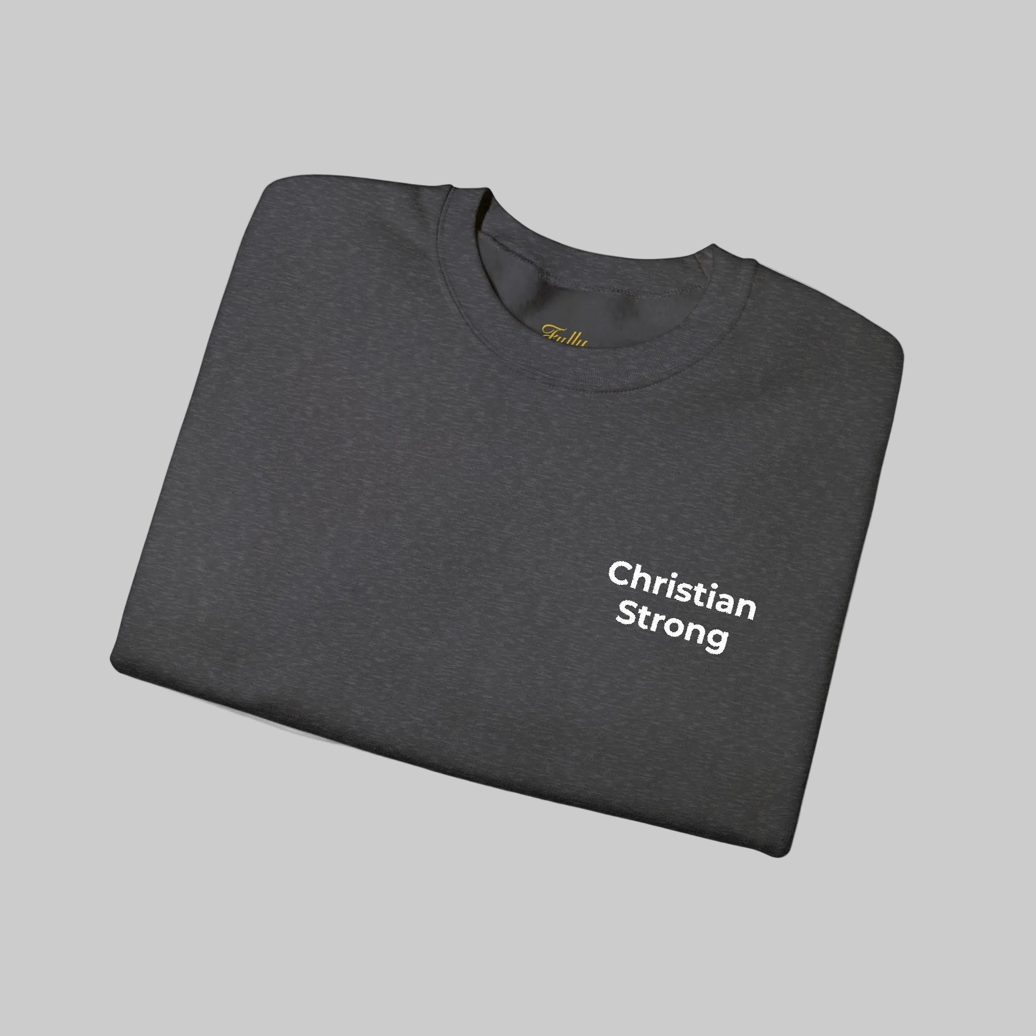 Embroidered Christian Strong Crewneck Sweatshirt — Faith-Inspired Graphic Pullover