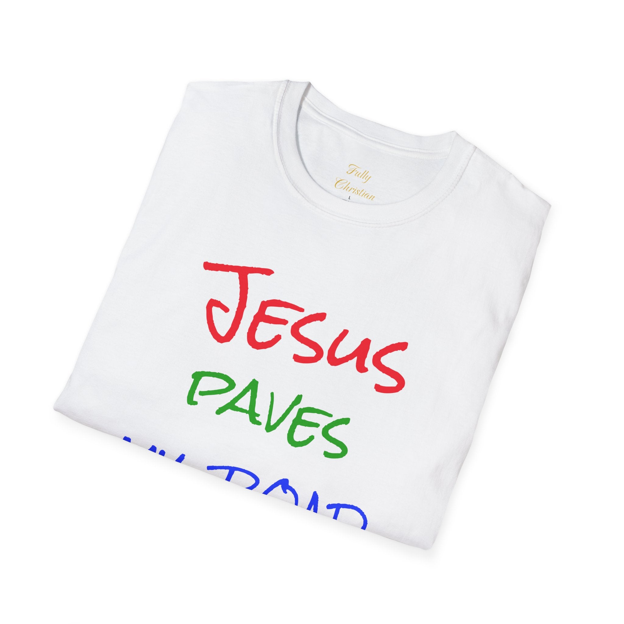 Jesus Paves My Road T-Shirt — Christian Faith Inspirational Tee