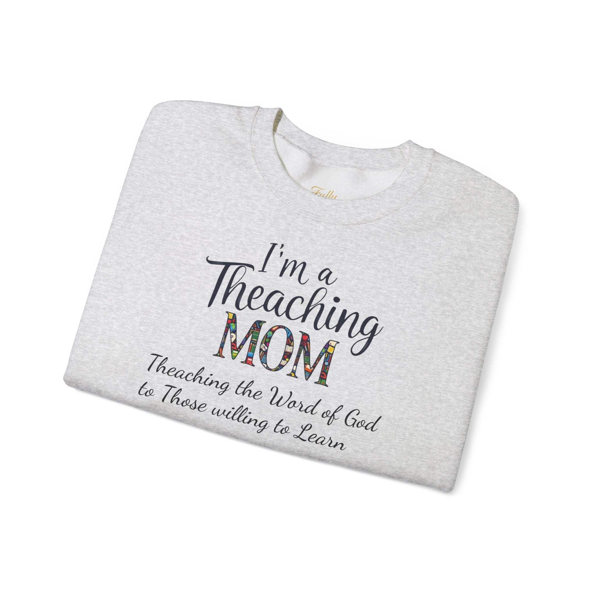 Teaching Mom Sweatshirt — "I'm a Teaching MOM" Christian Faith Crewneck