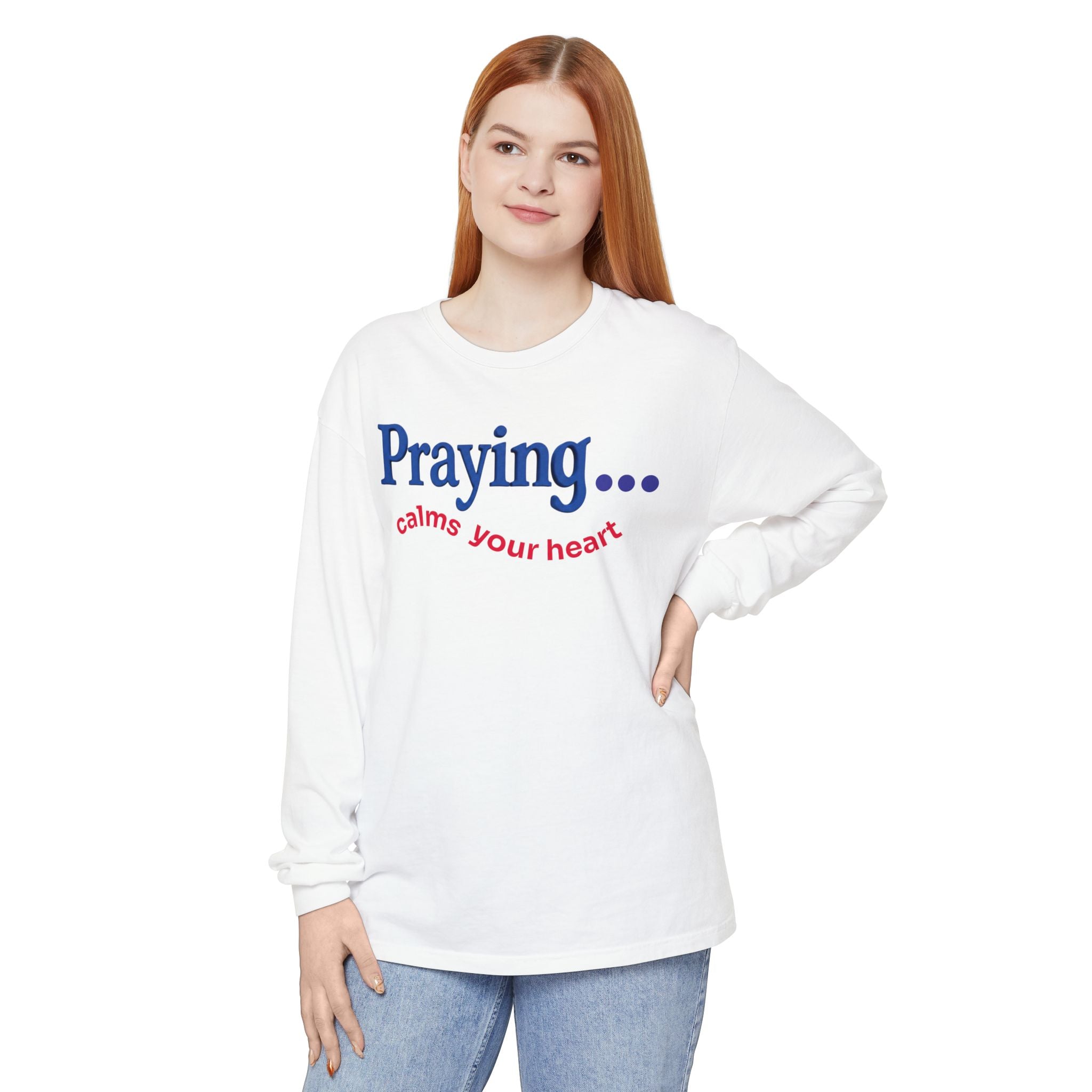 Praying... Calms Your Heart Long Sleeve Tee