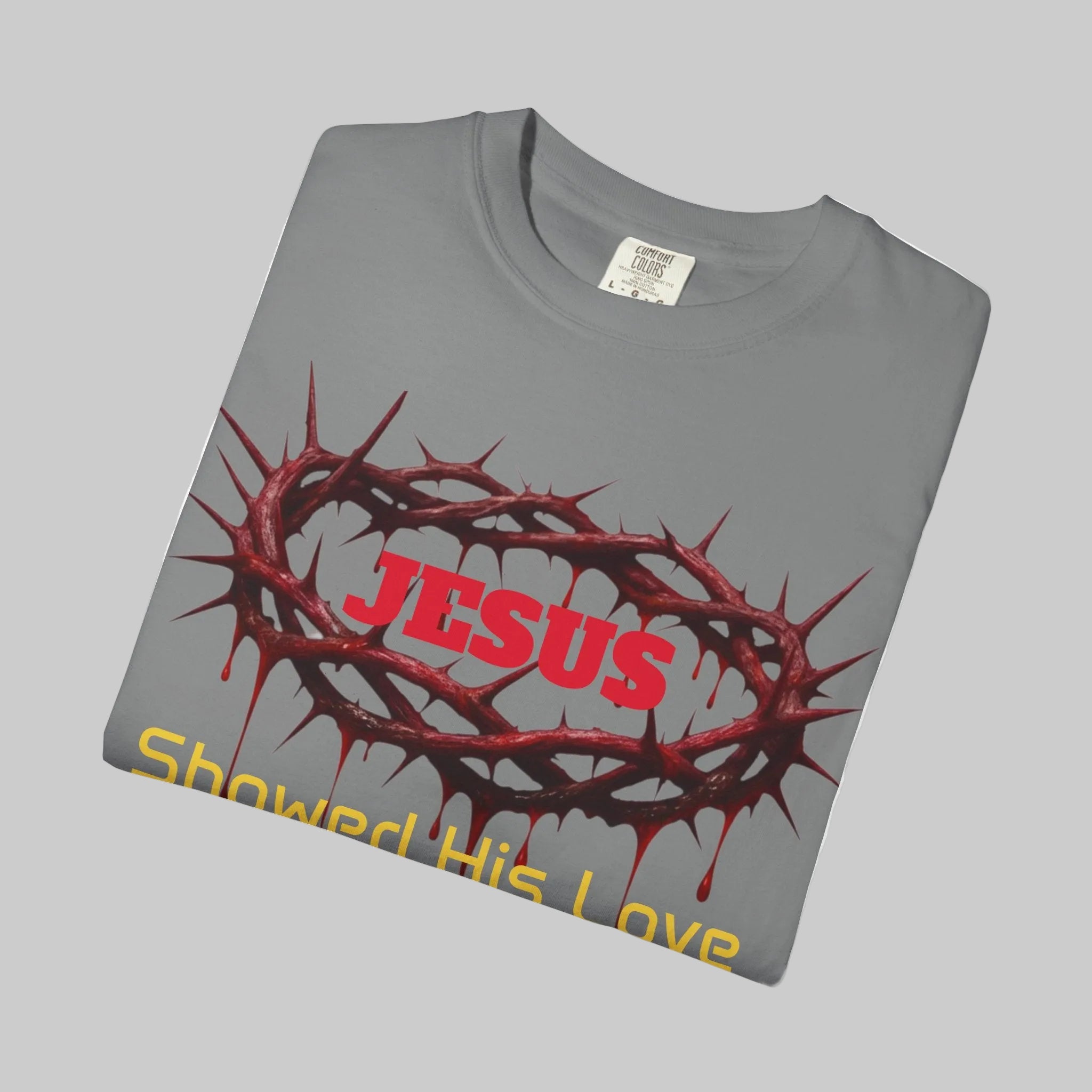 Jesus Showed His Love T-Shirt — Crown of Thorns Christian Tee