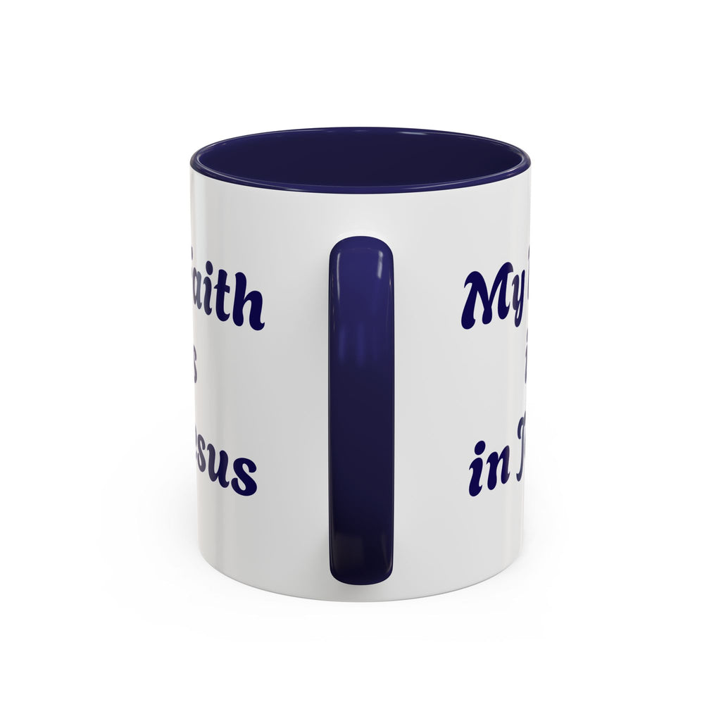 My Faith Is in Jesus Accent Coffee Mug — Christian Cross 11/15oz – Christian faith apparel & gifts | Fully Christian Apparel