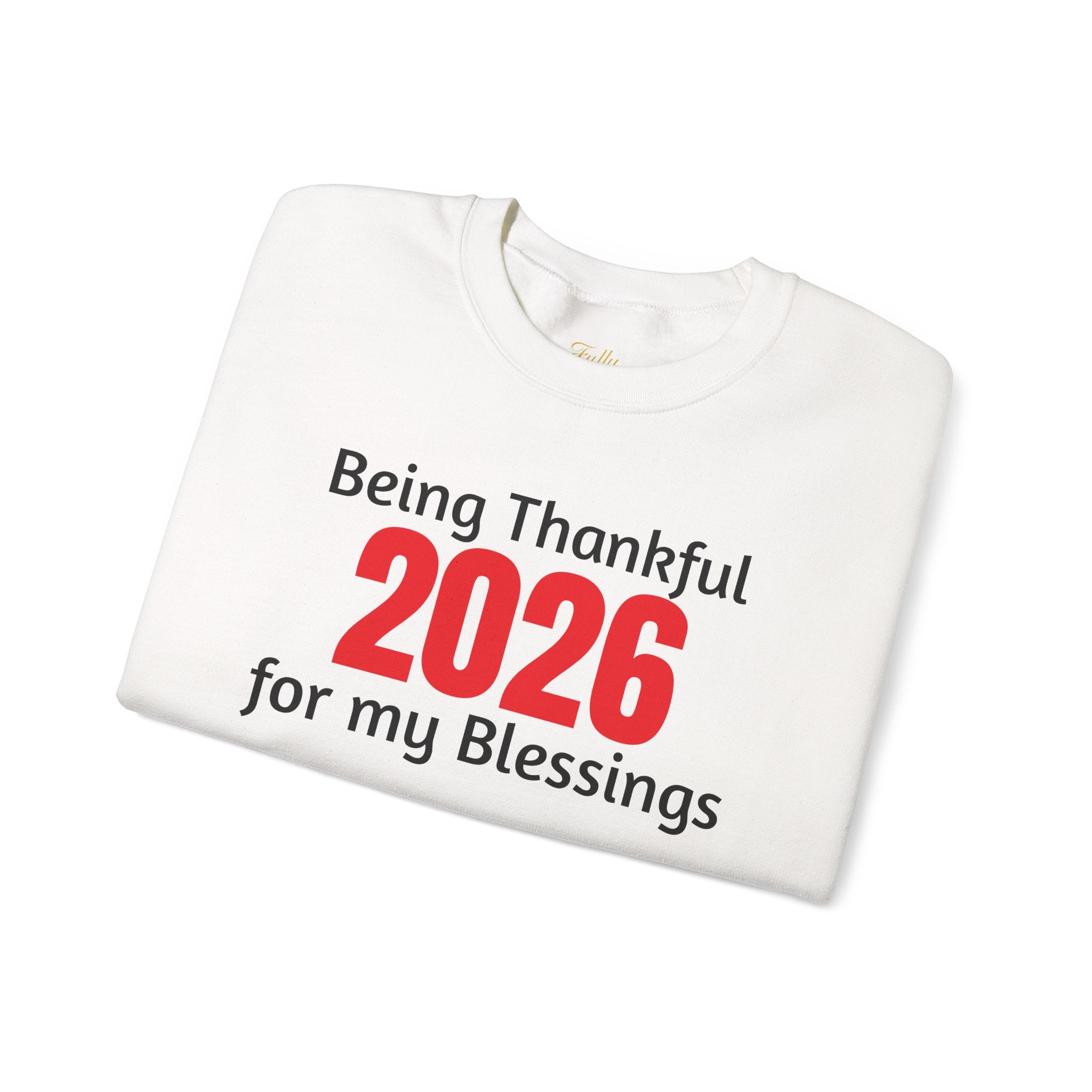 2026 Thankful Sweatshirt – "Being Thankful 2026 for My Blessings" Cozy Thanksgiving Crewneck
