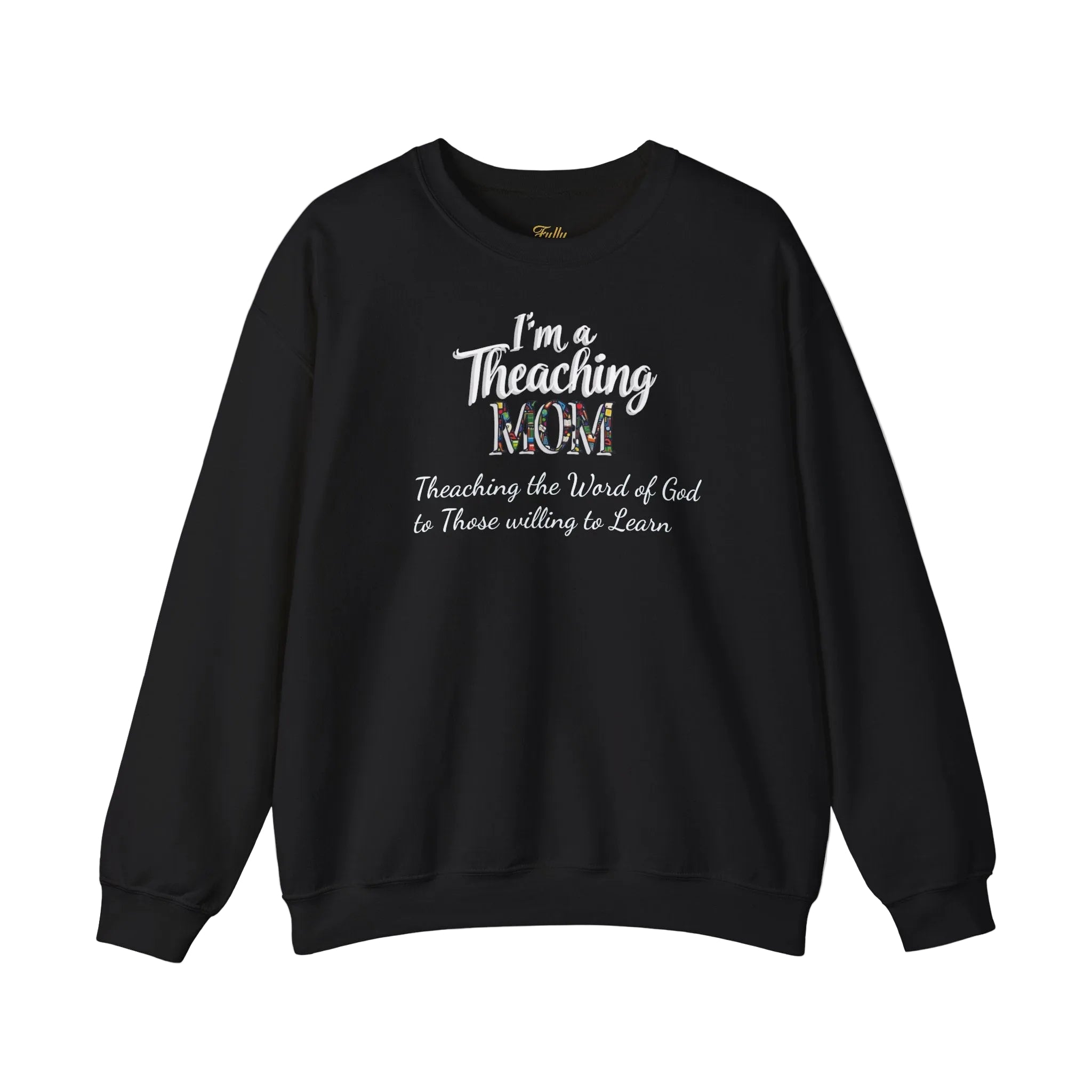 Teaching Mom Sweatshirt — "I'm a Teaching MOM" Christian Faith Crewneck