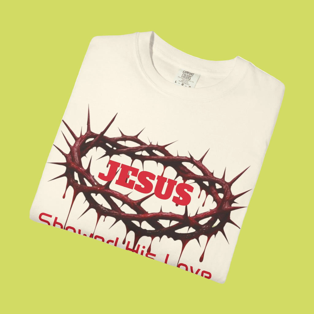 Jesus Showed His Love T-Shirt — Crown of Thorns Christian Tee