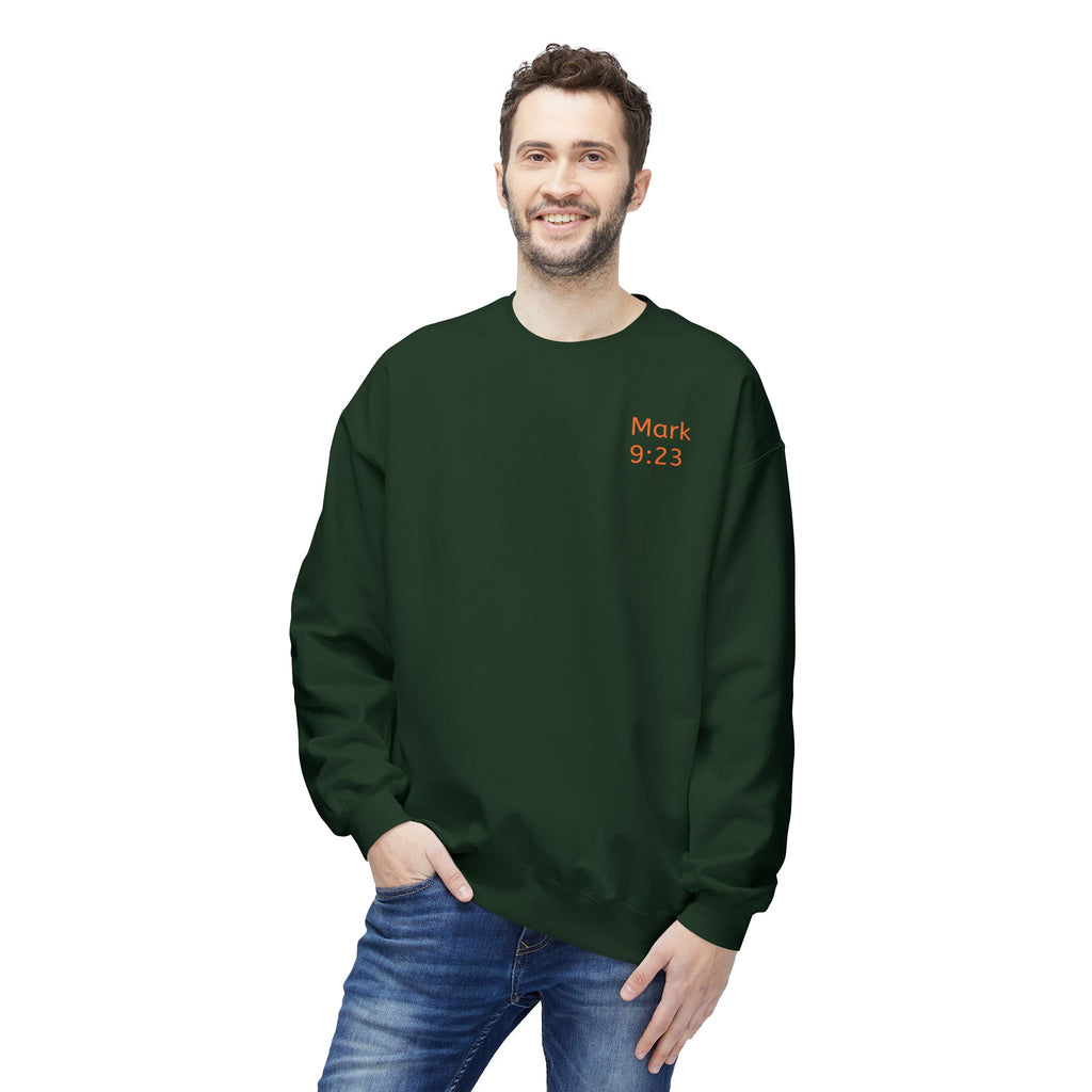 Faith- Mark 9:23- Sweatshirt