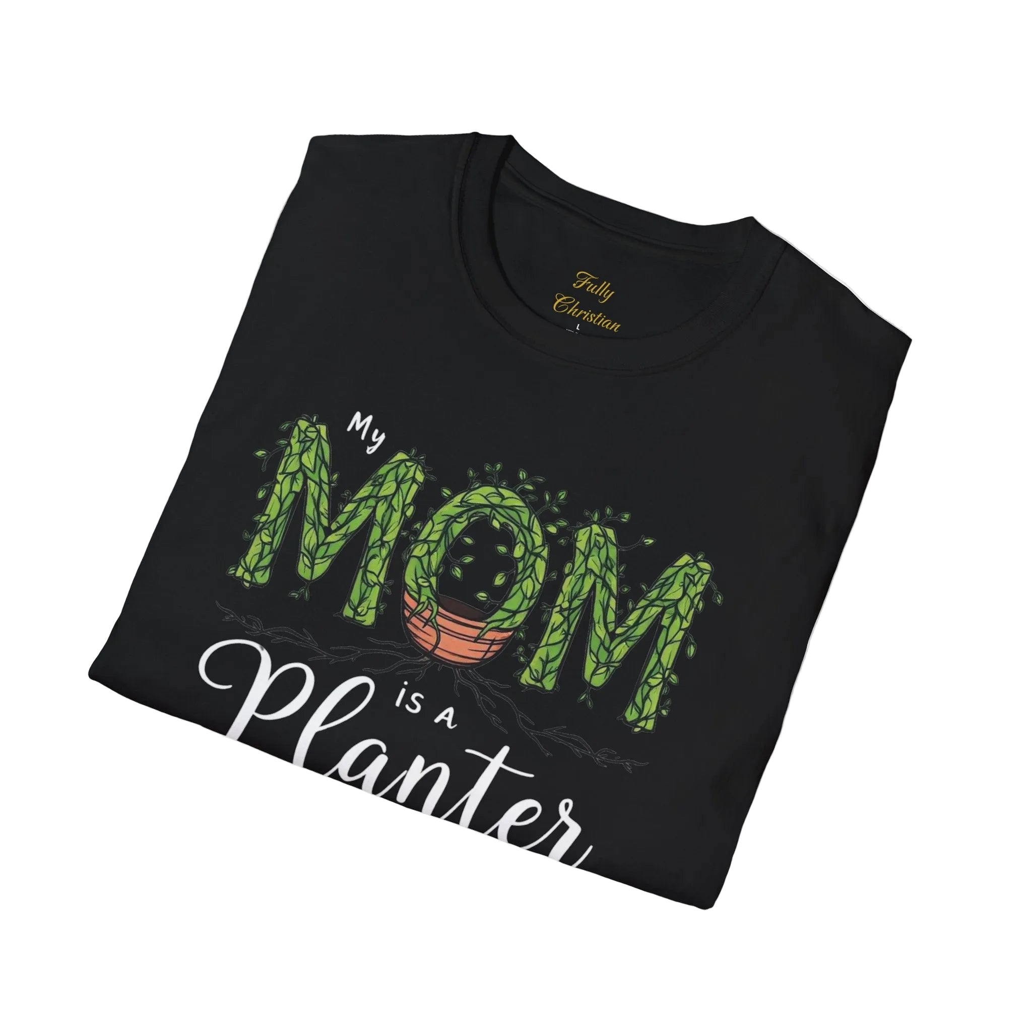 Mom Is a Planter T-Shirt — Christian Gardening Mother's Day Gift