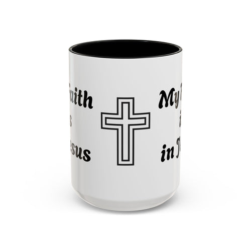 My Faith Is in Jesus Accent Coffee Mug — Christian Cross Tea Cup (11/15oz)