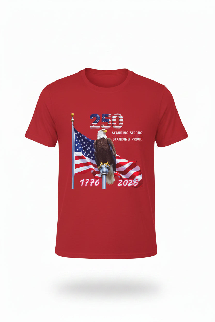 T-Shirt — 250 Years Patriotic Eagle Tee “Standing Strong, Standing Proud” (1776–2026)
