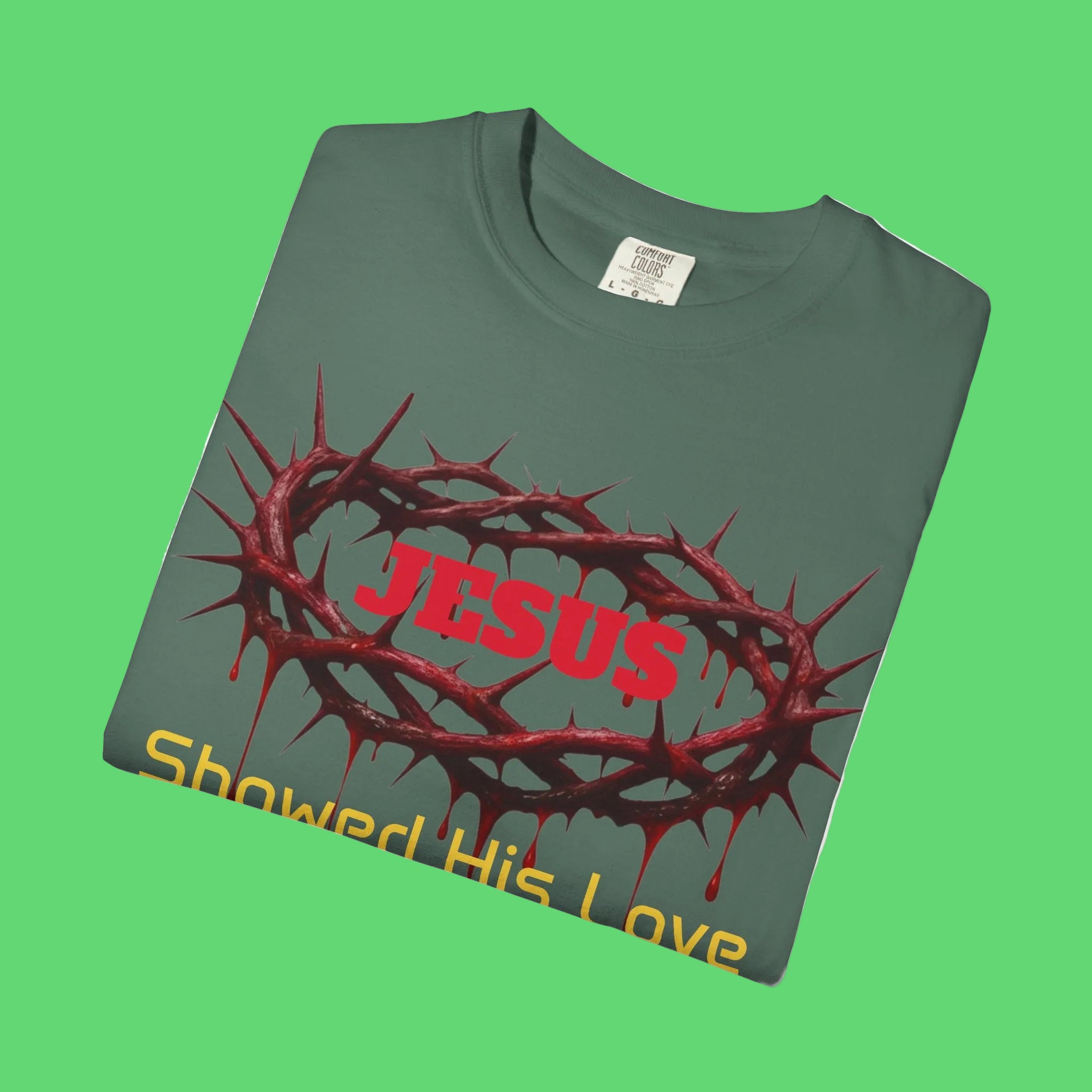 Jesus Showed His Love T-Shirt — Crown of Thorns Christian Tee