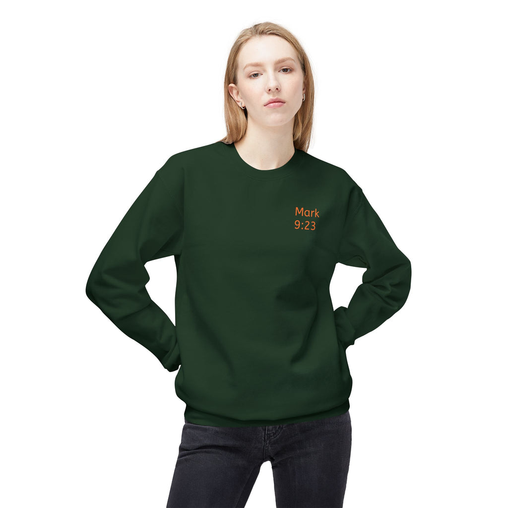 Faith- Mark 9:23- Sweatshirt