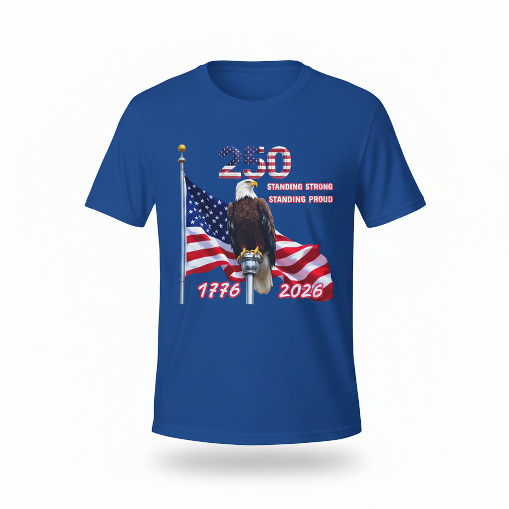T-Shirt — 250 Years Patriotic Eagle Tee “Standing Strong, Standing Proud” (1776–2026)