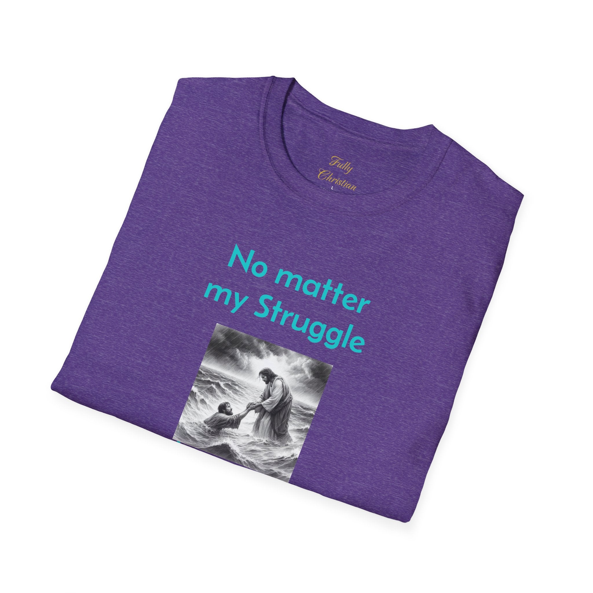 T-Shirt — "No Matter My Struggle I'm Never Alone" Inspirational Jesus Comfort Tee