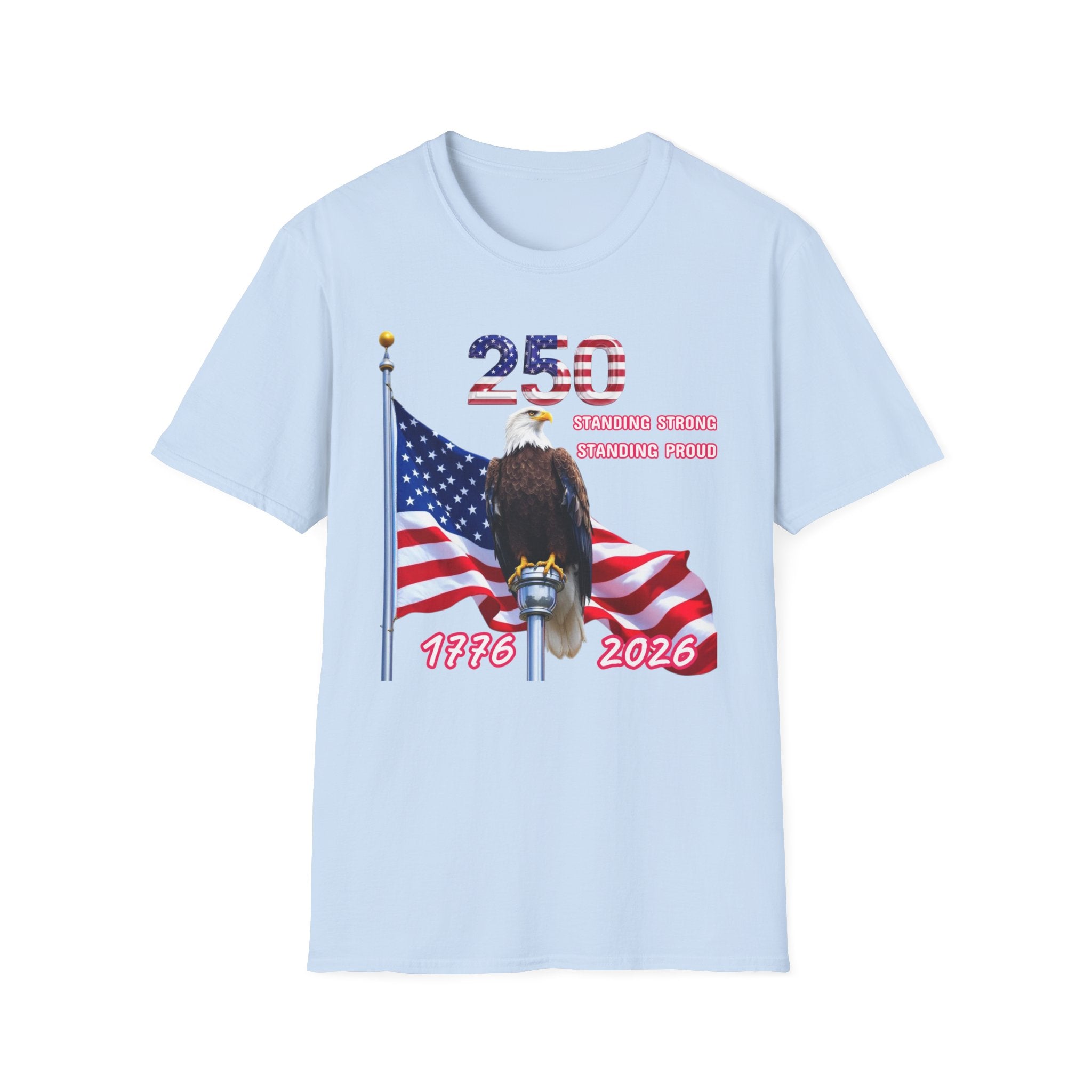 T-Shirt — 250 Years Patriotic Eagle Tee “Standing Strong, Standing Proud” (1776–2026)