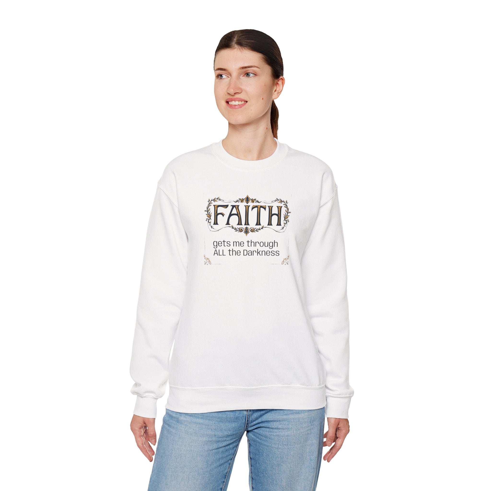 Faith Inspirational Crewneck Sweatshirt — "Faith Gets Me Through All the Darkness"