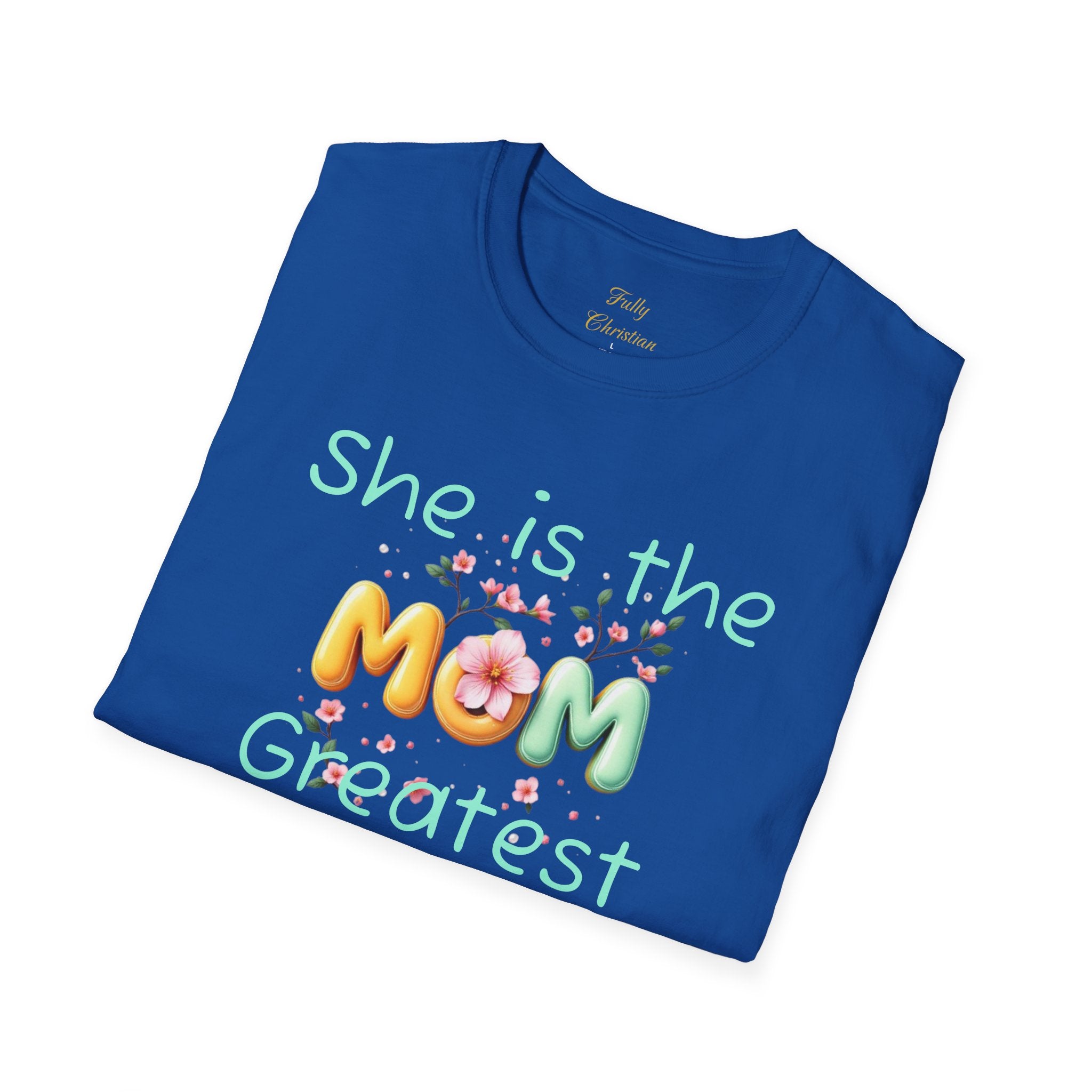 She Is the Greatest--MOM-- T-Shirt — Floral Mom Appreciation Tee for Mother’s Day