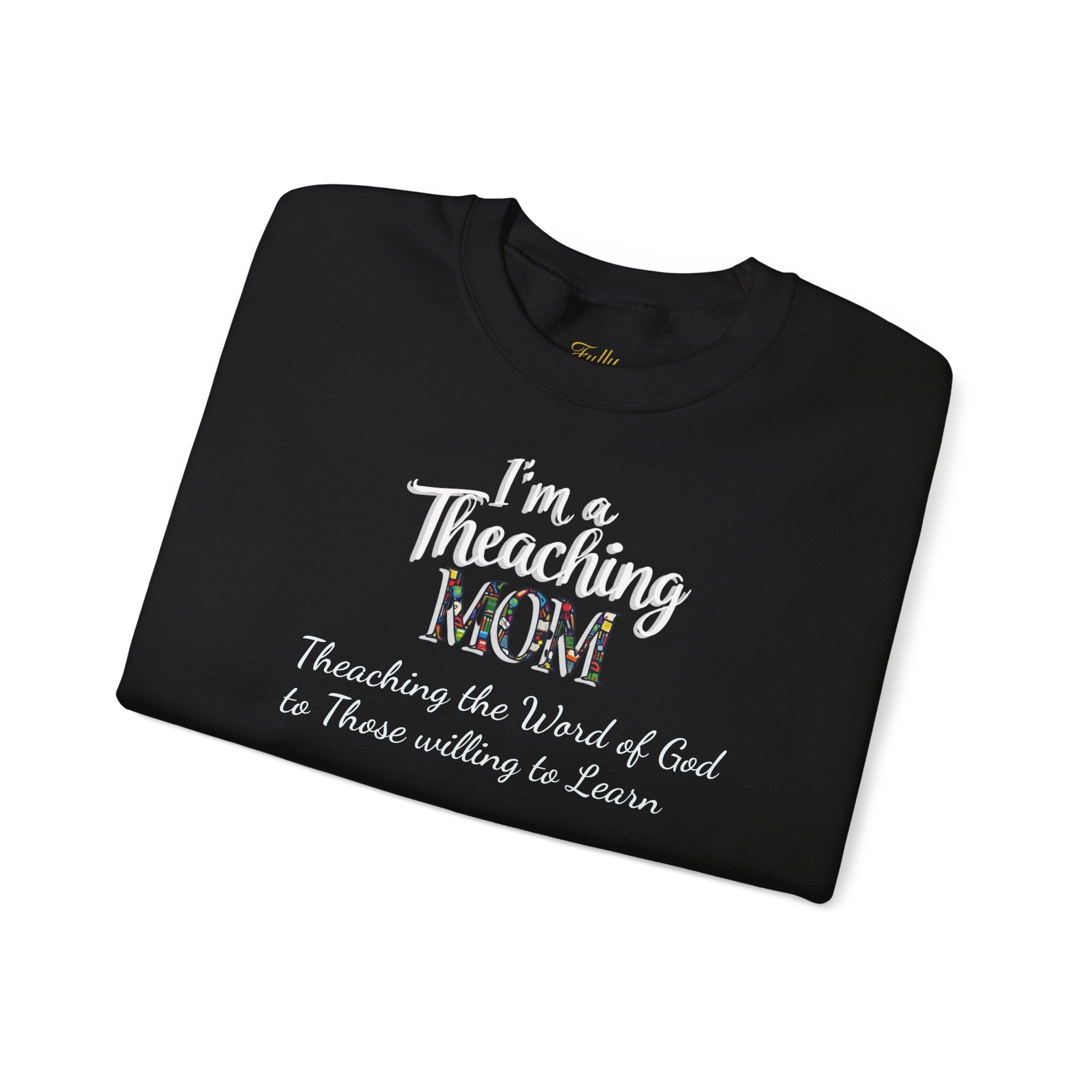 Teaching Mom Sweatshirt — "I'm a Teaching MOM" Christian Faith Crewneck