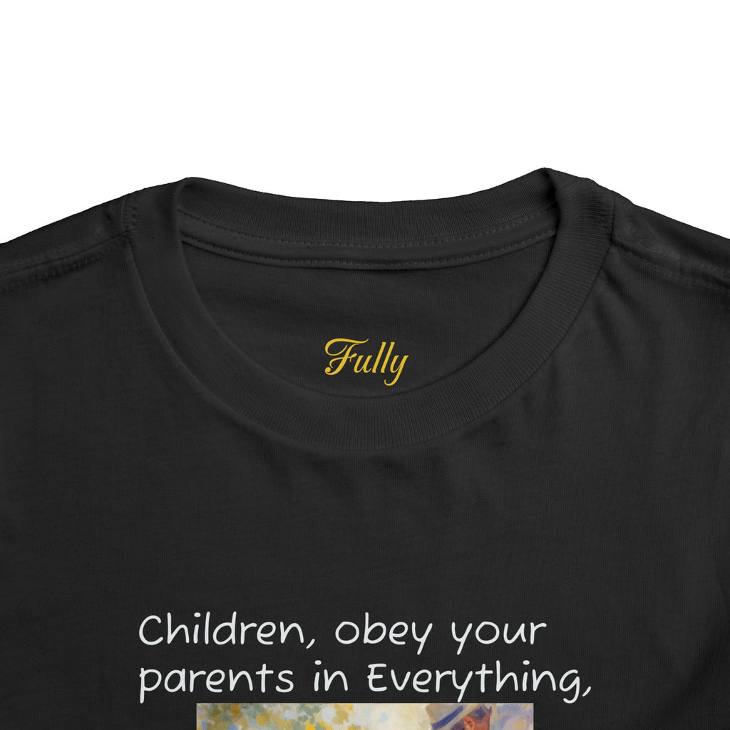 Toddler Tee – "Children, obey your parents in everything" Colossians 3:20 Christian Kids Shirt