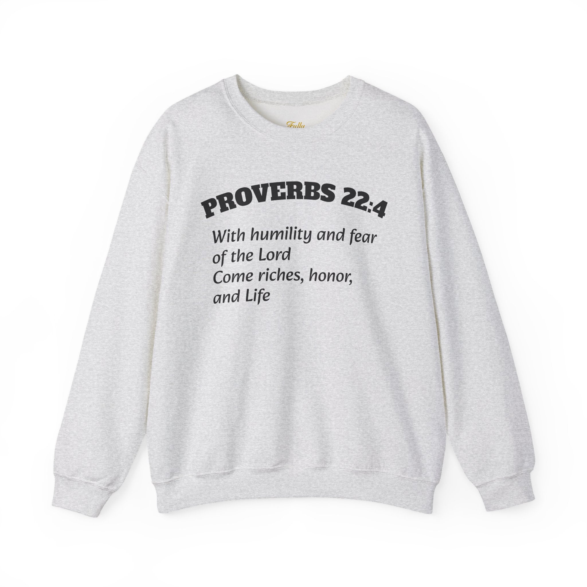 Proverbs 22:4 Sweatshirt — Scripture Quote Crewneck for Faith & Humility