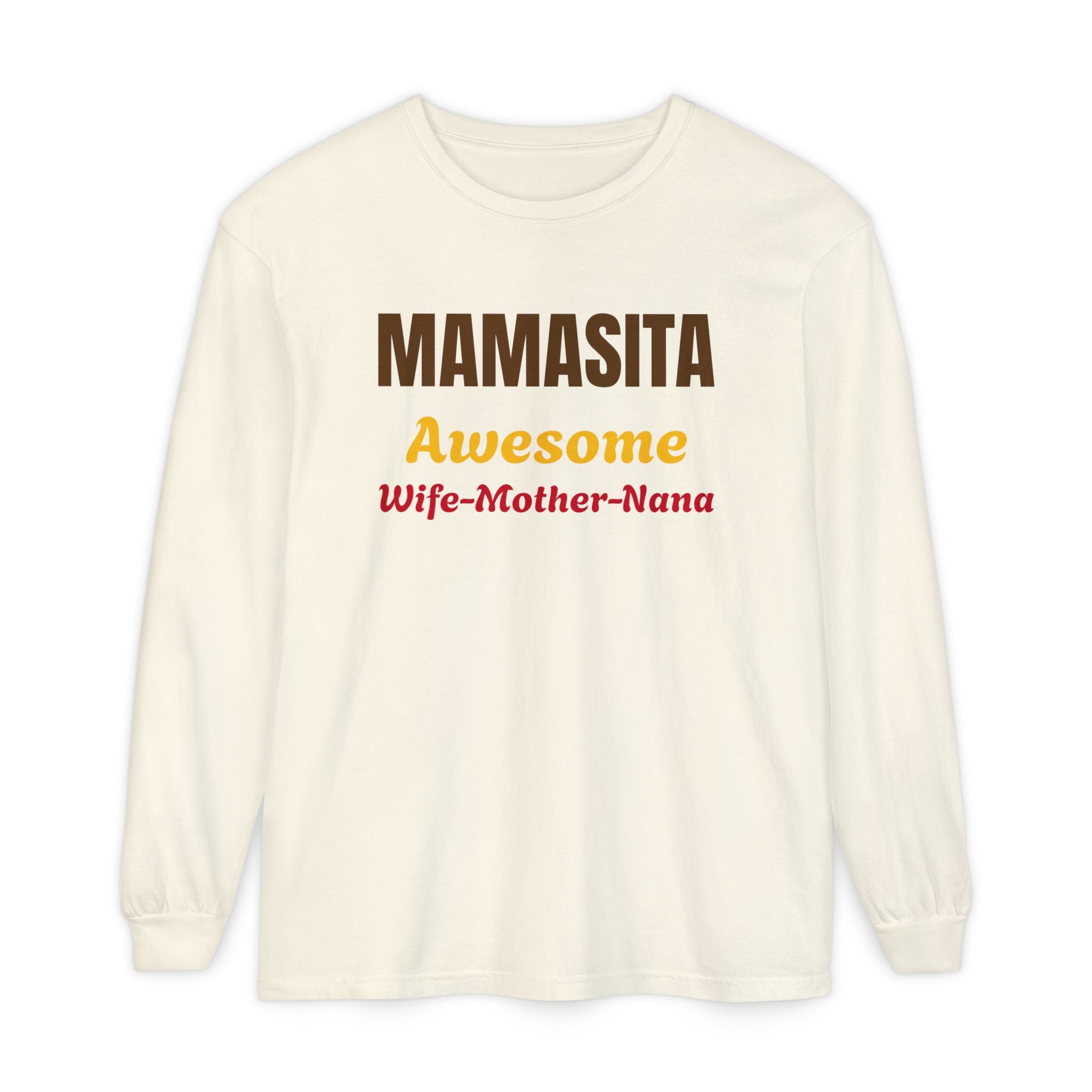 Awesome Mamasita Long Sleeve Comfort Colors Tee Shirt — "Mamasita Awesome Wife•Mother•Nana"