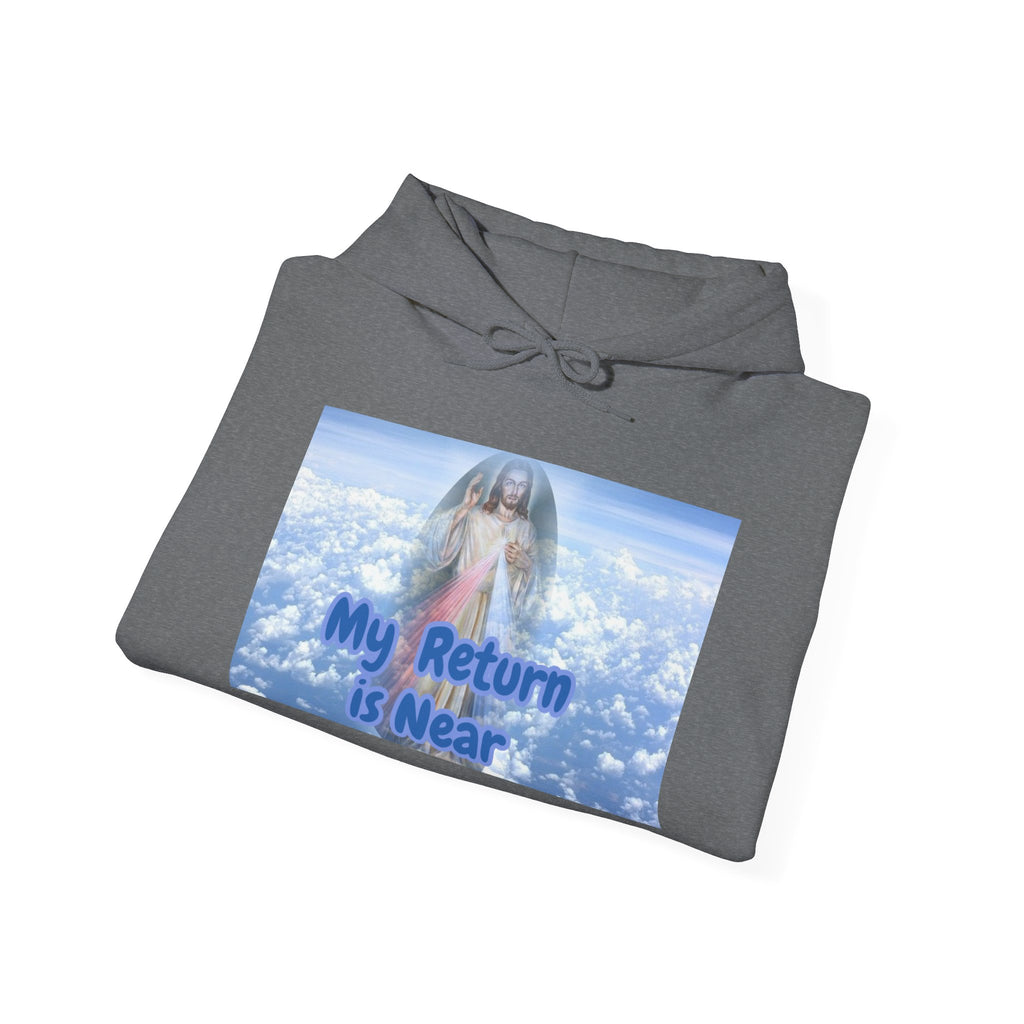 Inspirational Hoodie -My Return is Near- Unisex Heavy Blend™ Hooded Sweatshirt
