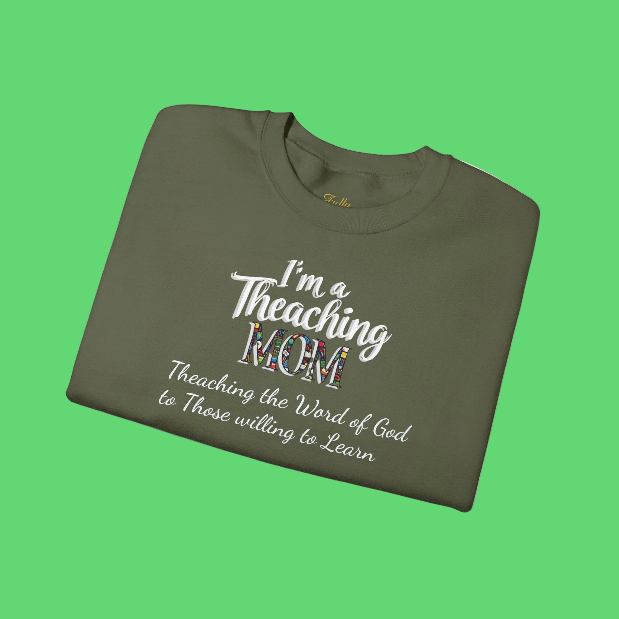 Teaching Mom Sweatshirt — "I'm a Teaching MOM" Christian Faith Crewneck