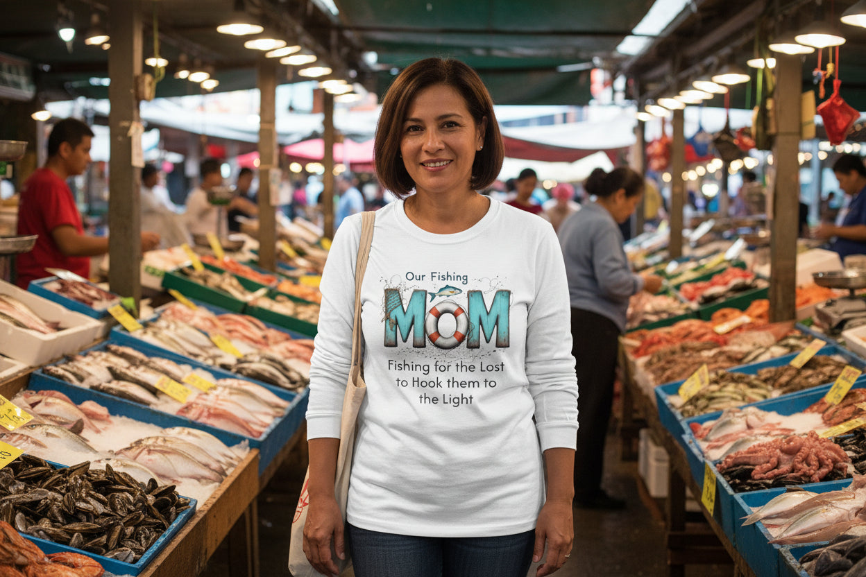 Fishing Mom Long Sleeve T‑Shirt — “Fishing for the Lost to Hook Them to the Light”