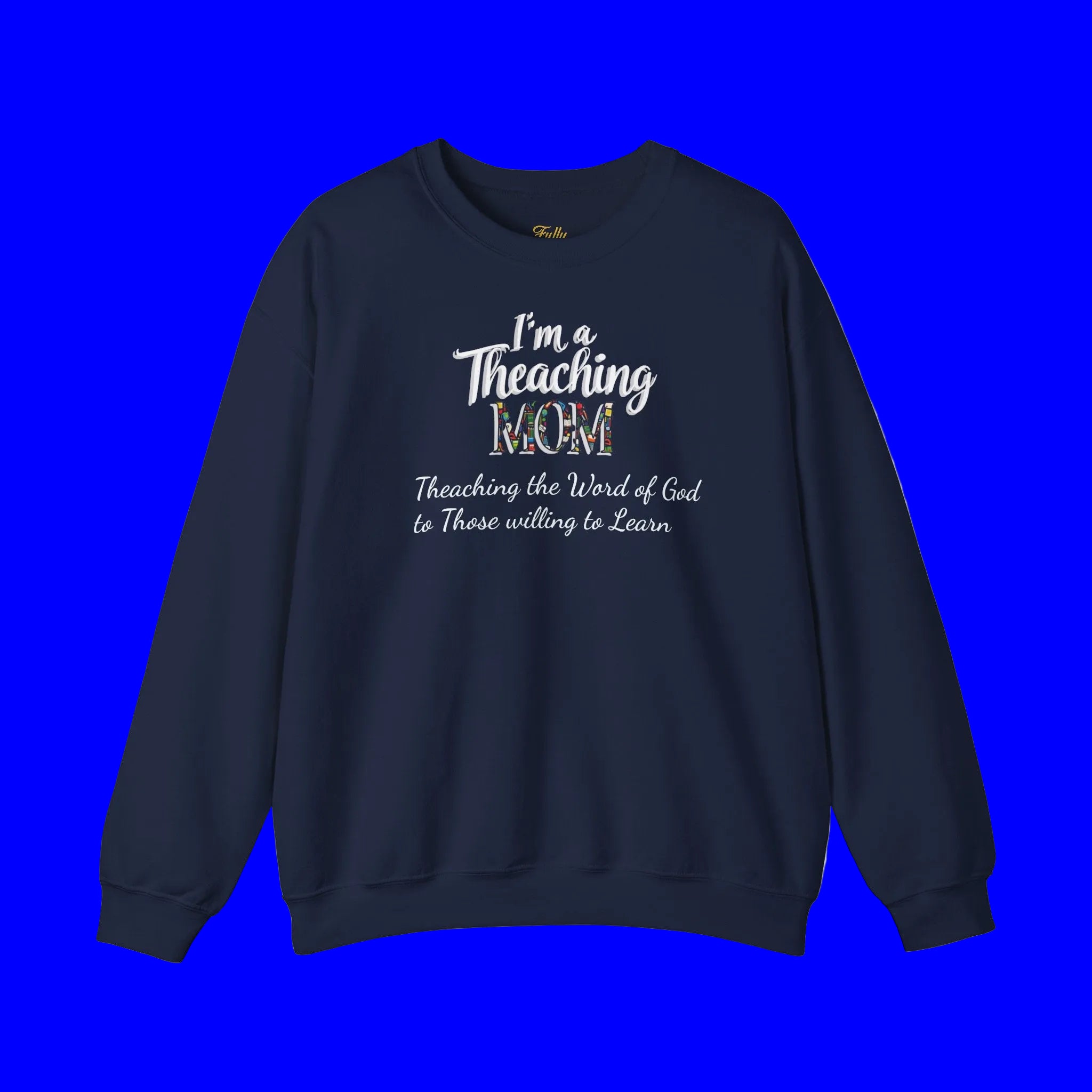 Teaching Mom Sweatshirt — "I'm a Teaching MOM" Christian Faith Crewneck