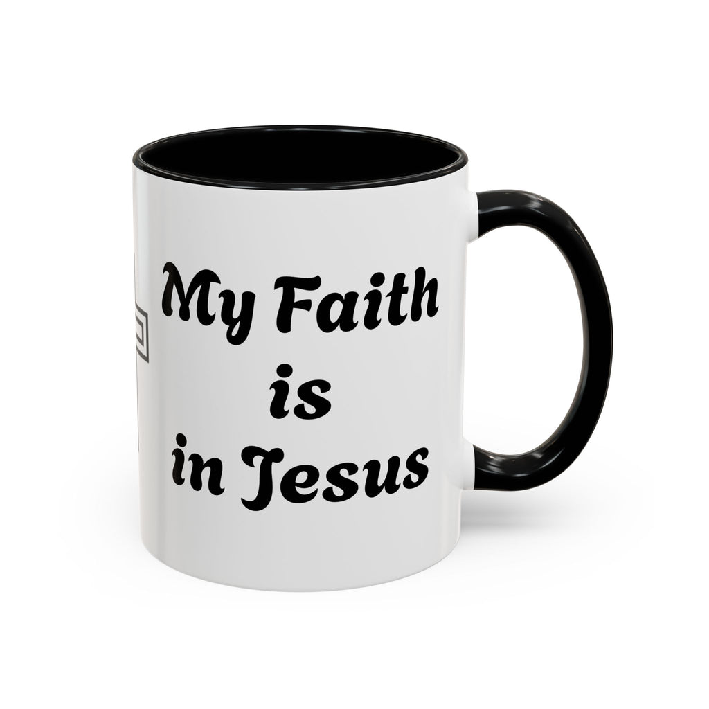 My Faith Is in Jesus Accent Coffee Mug — Christian Cross Tea Cup (11/15oz)