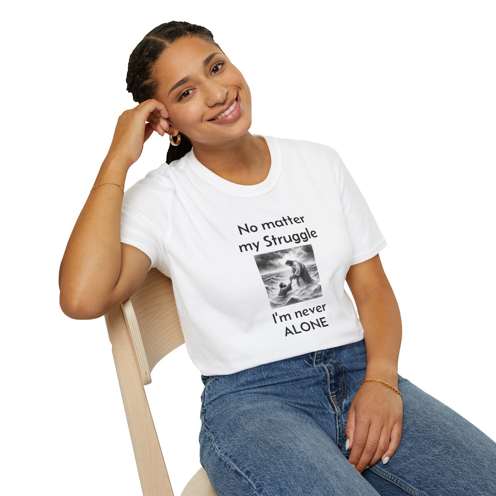 T-Shirt — "No Matter My Struggle I'm Never Alone" Inspirational Jesus Comfort Tee