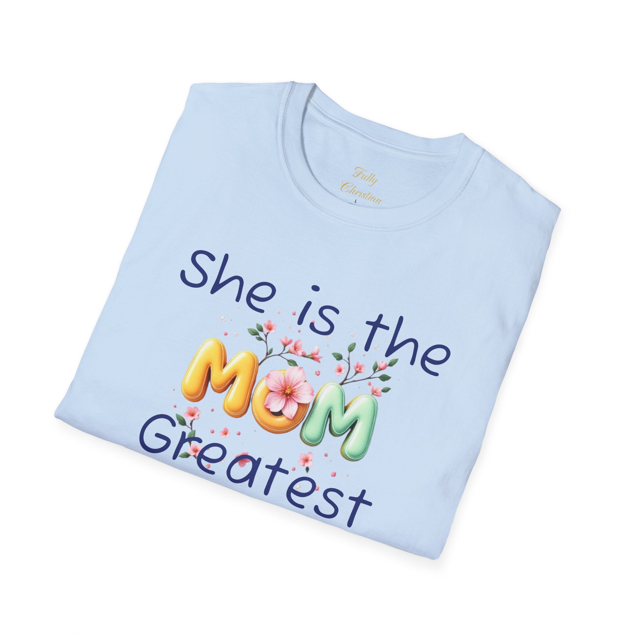 She Is the Greatest--MOM-- T-Shirt — Floral Mom Appreciation Tee for Mother’s Day