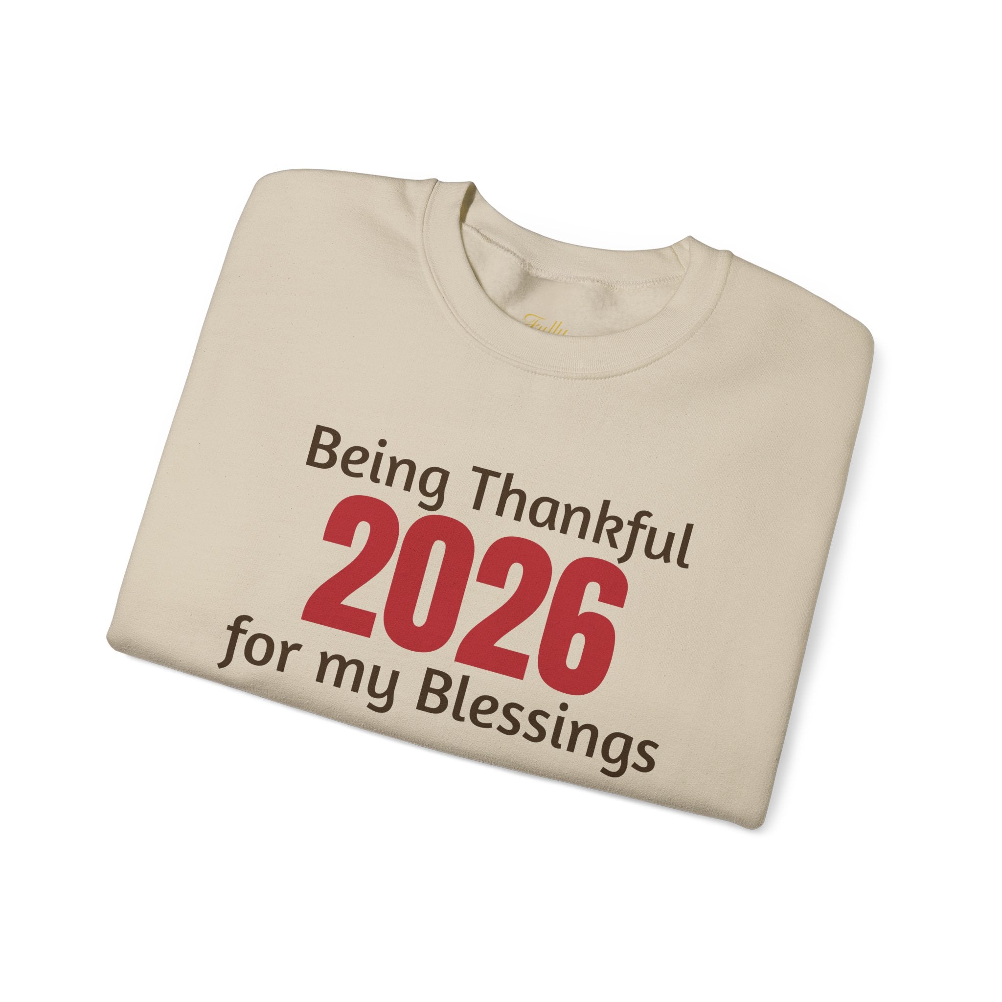 2026 Thankful Sweatshirt – "Being Thankful 2026 for My Blessings" Cozy Thanksgiving Crewneck