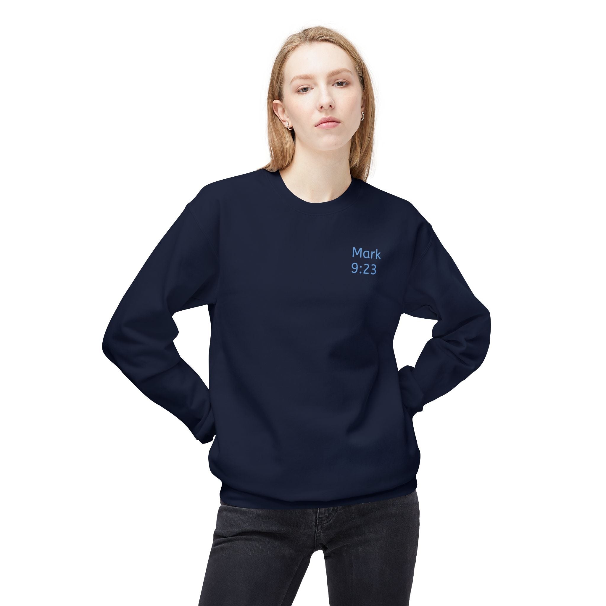 Faith- Mark 9:23- Sweatshirt