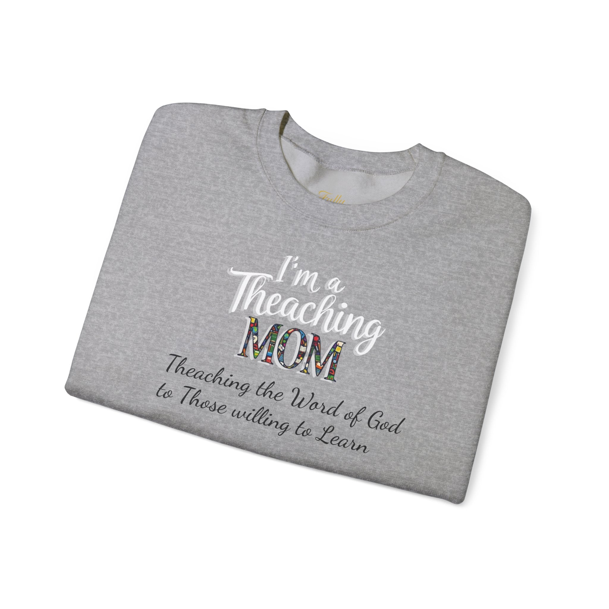 Teaching Mom Sweatshirt — "I'm a Teaching MOM" Christian Faith Crewneck