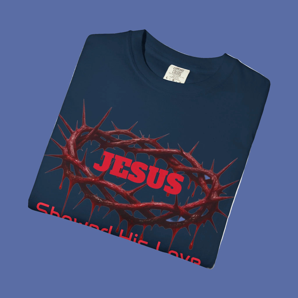 Jesus Showed His Love T-Shirt — Crown of Thorns Christian Tee