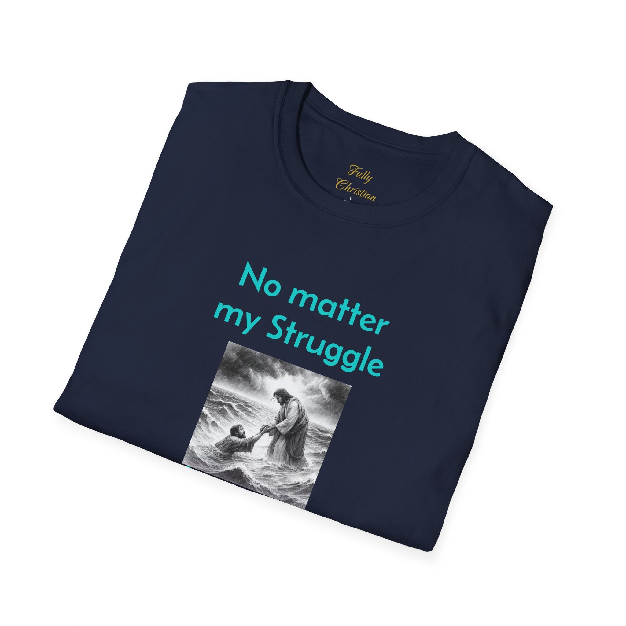 T-Shirt — "No Matter My Struggle I'm Never Alone" Inspirational Jesus Comfort Tee