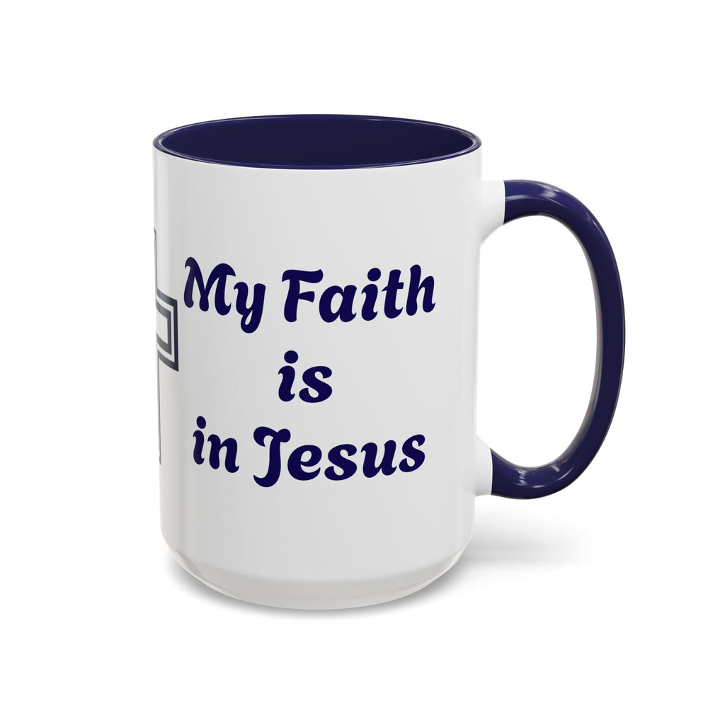 My Faith Is in Jesus Accent Coffee Mug — Christian Cross 11/15oz – Christian faith apparel & gifts | Fully Christian Apparel