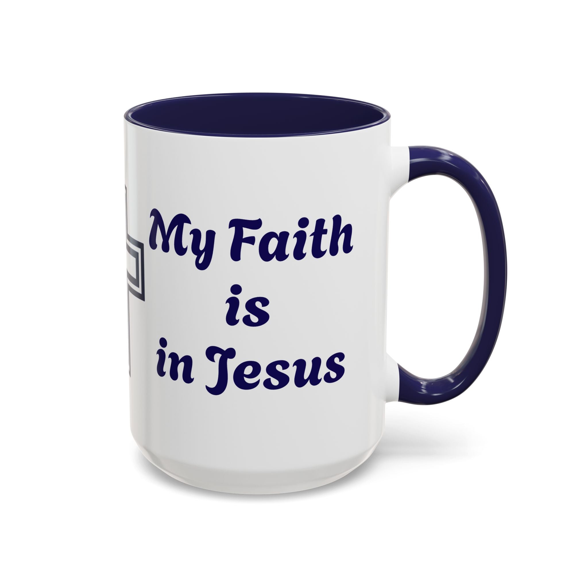 My Faith Is in Jesus Accent Coffee Mug — Christian Cross 11/15oz – Christian faith apparel & gifts | Fully Christian Apparel