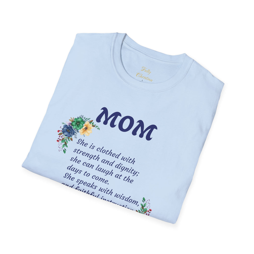 Mom Floral Scripture T-Shirt — Proverbs 31:25 Tribute Shirt