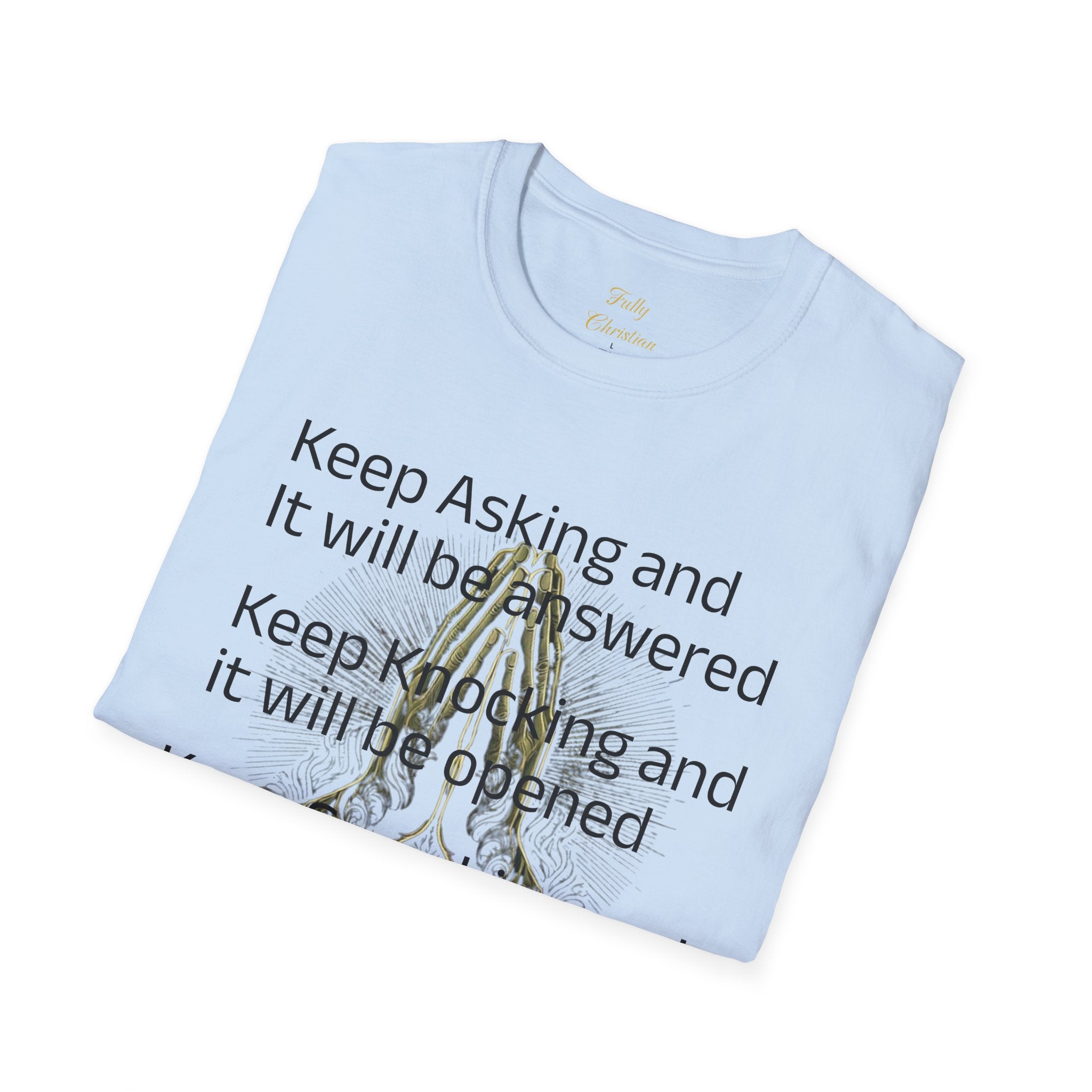 Motivational 'Keep Asking' Tee — Inspirational Quote T-Shirt with Gold Script A