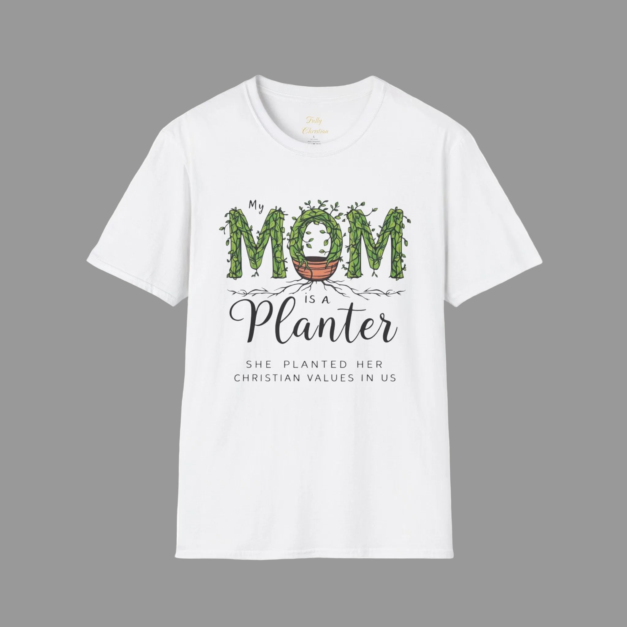 Mom Is a Planter T-Shirt — Christian Gardening Mother's Day Gift