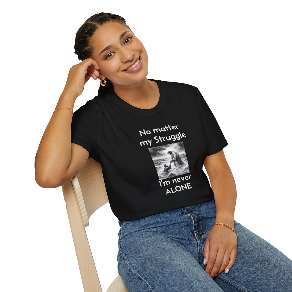 T-Shirt — "No Matter My Struggle I'm Never Alone" Inspirational Jesus Comfort Tee