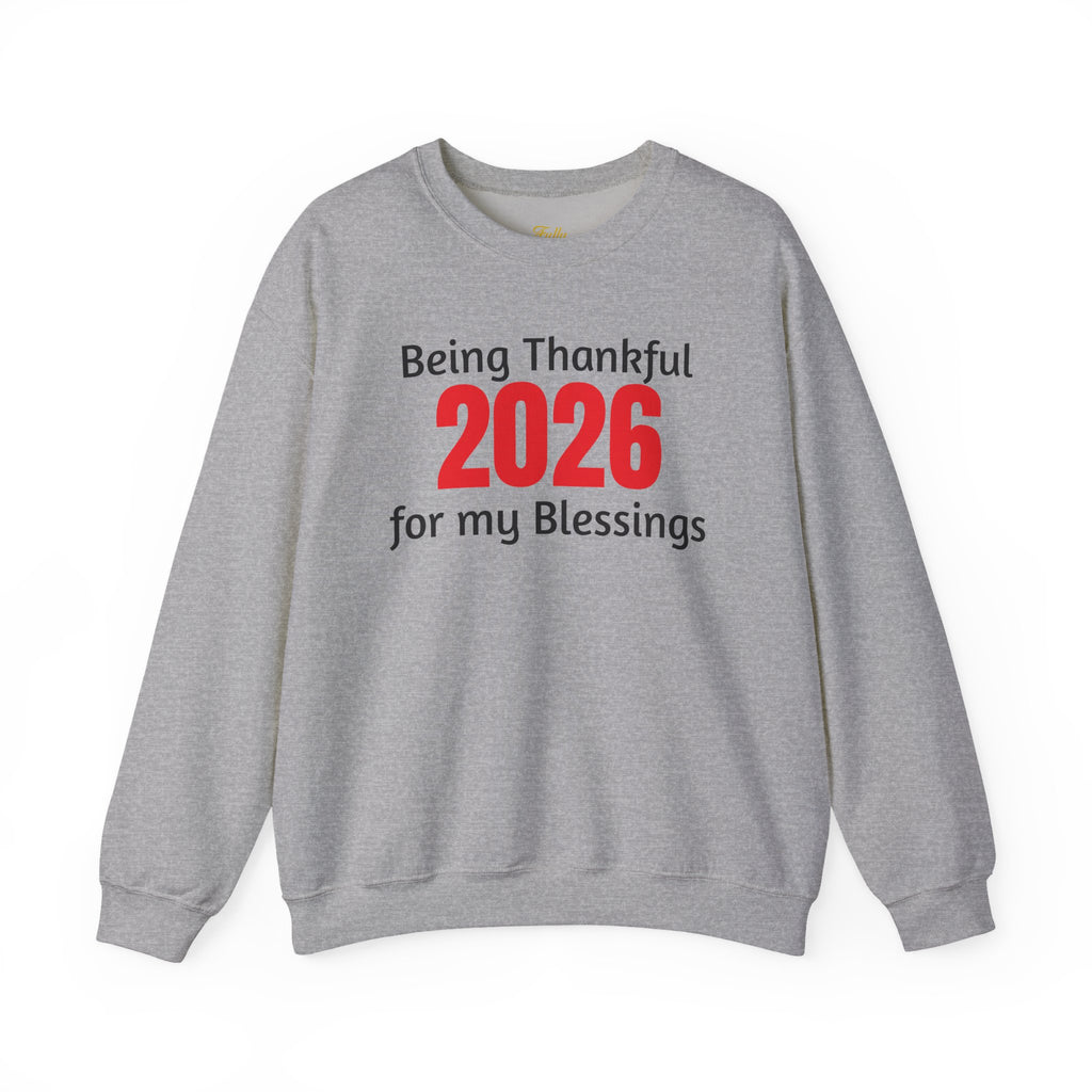 2026 Thankful Sweatshirt – "Being Thankful 2026 for My Blessings" Cozy Thanksgiving Crewneck
