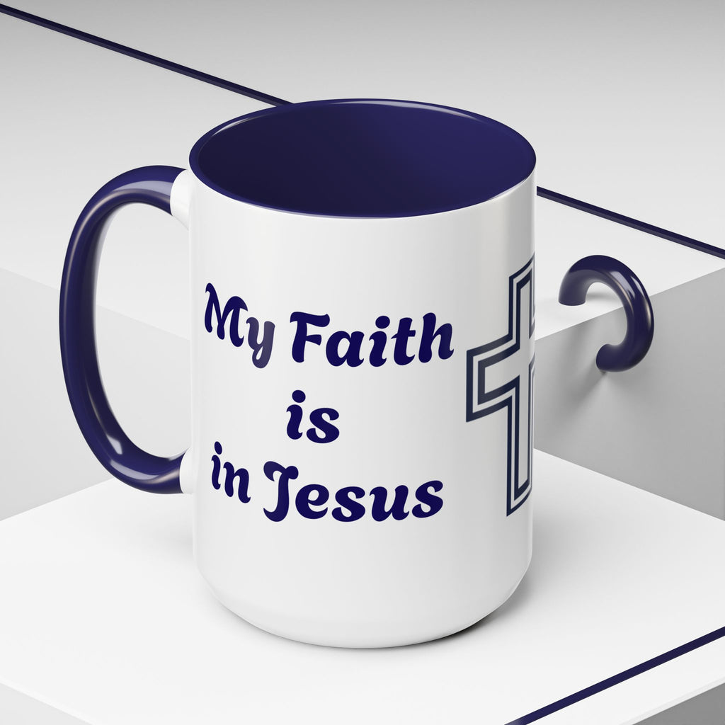 My Faith Is in Jesus Accent Coffee Mug — Christian Cross 11/15oz