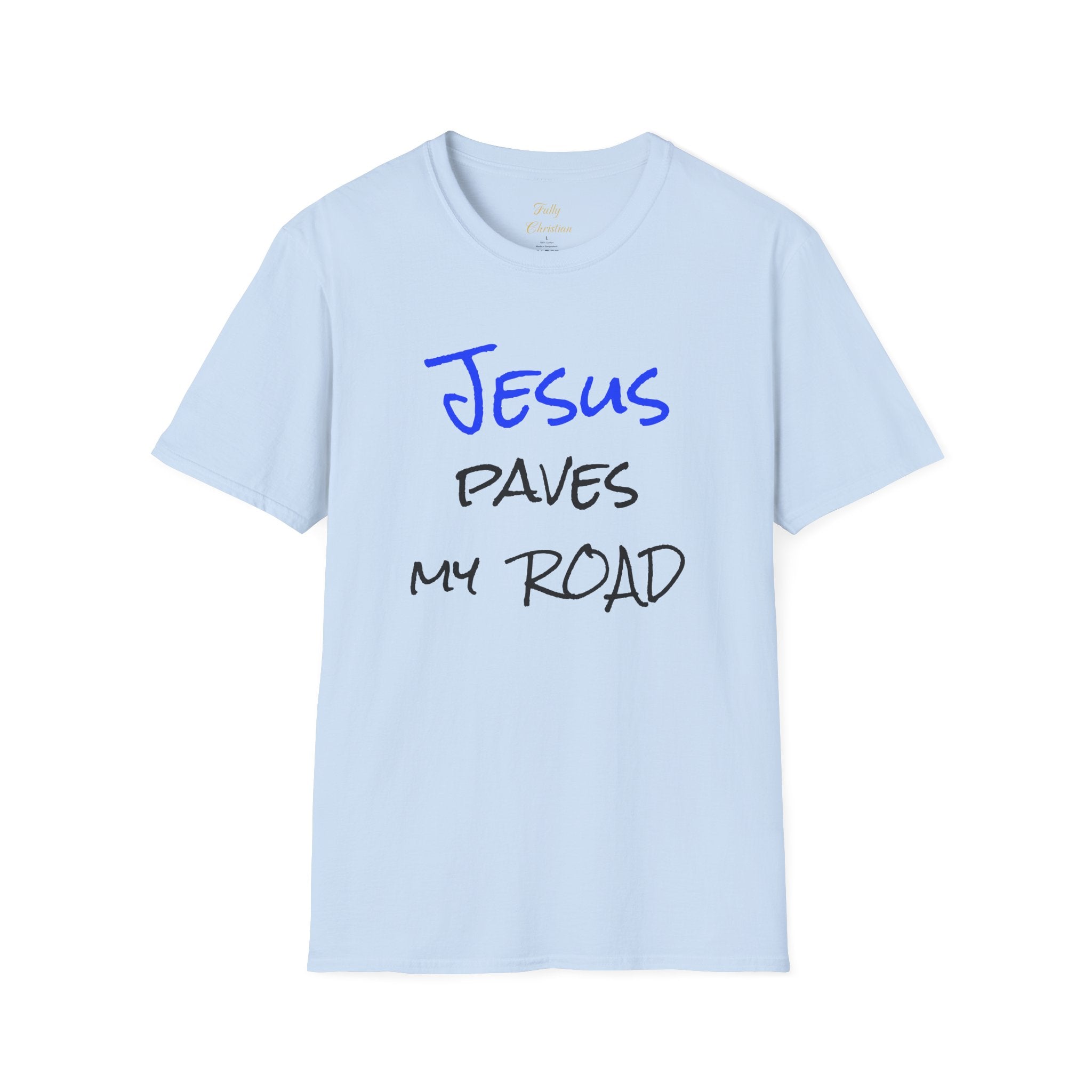 Jesus Paves My Road T-Shirt — Christian Faith Inspirational Tee