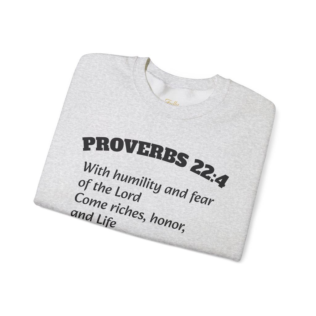 Proverbs 22:4 Sweatshirt — Scripture Quote Crewneck for Faith & Humility