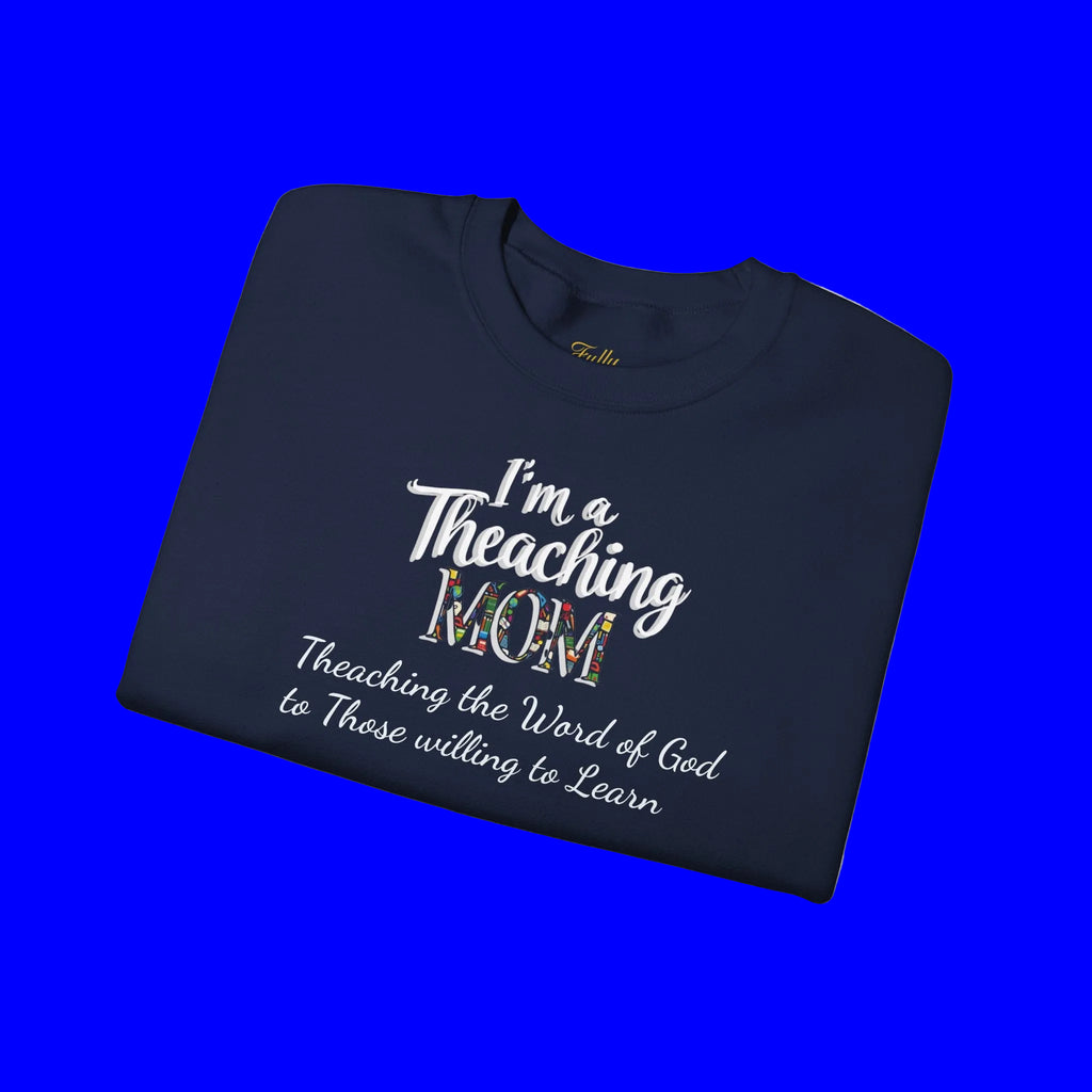 Teaching Mom Sweatshirt — "I'm a Teaching MOM" Christian Faith Crewneck