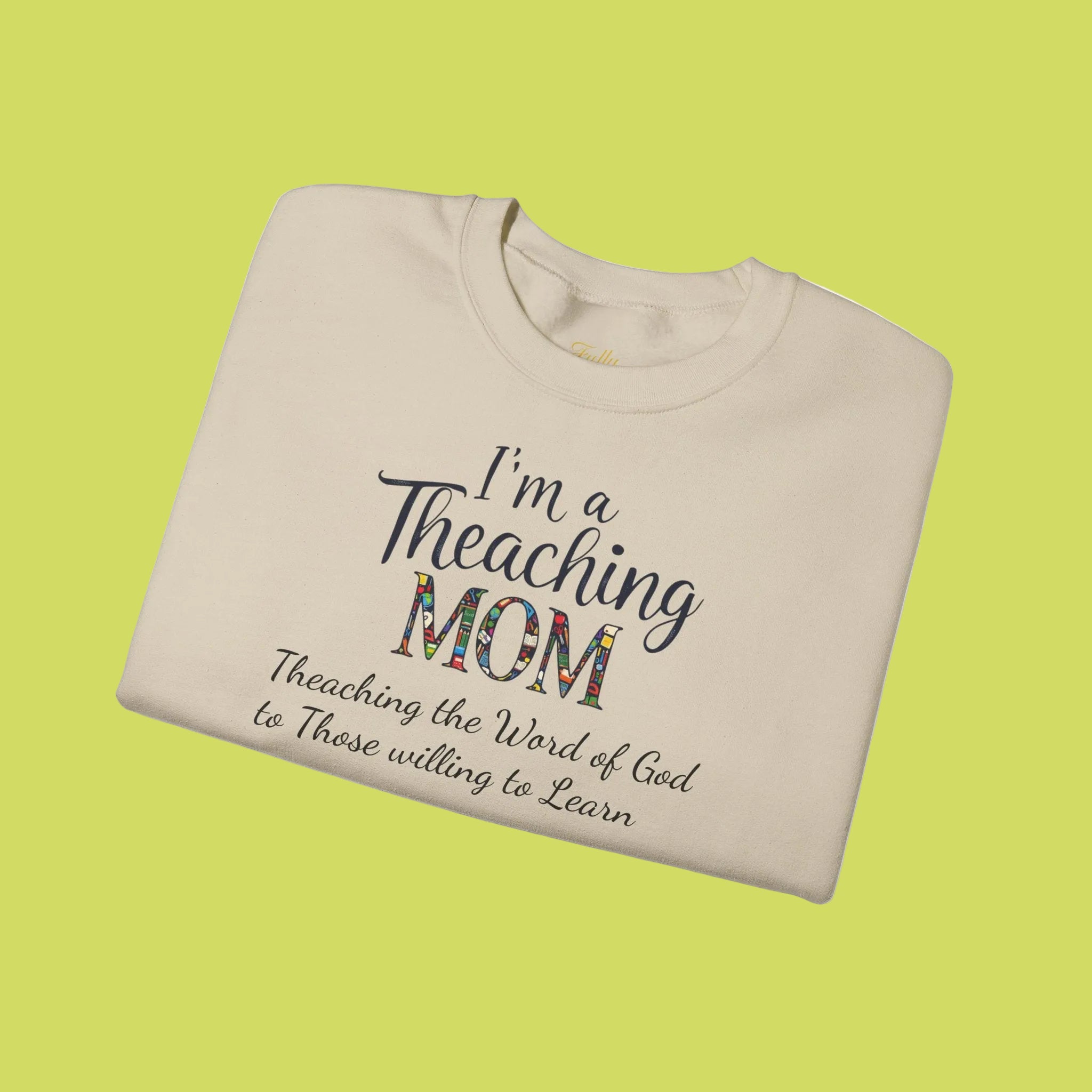 Teaching Mom Sweatshirt — "I'm a Teaching MOM" Christian Faith Crewneck